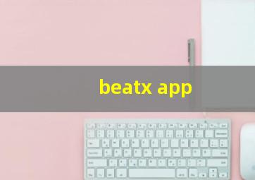 beatx app